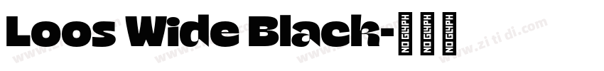 Loos Wide Black字体转换 Loos Wide Black字体转换